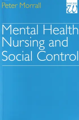 Morrall |  Mental Health Nursing and Social Control | Buch |  Sack Fachmedien