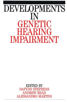Stephens / Read / Martini |  Developments in Genetic Hearing Impairment | Buch |  Sack Fachmedien