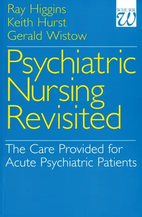Higgins / Hurst / Wistow |  Psychiatric Nursing Revisited | Buch |  Sack Fachmedien