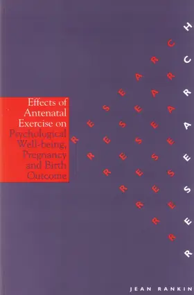 Rankin |  Effects of Antenatal Exercise on Psychological Well-Being, Pregnancy and Birth Outcome | Buch |  Sack Fachmedien