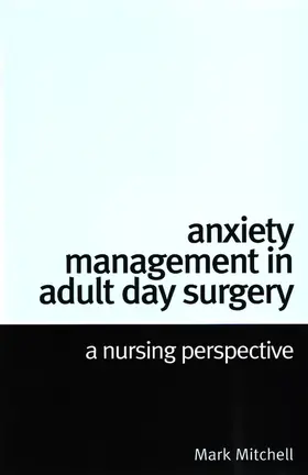 Mitchell |  Anxiety Management in Adult Day Surgery | Buch |  Sack Fachmedien