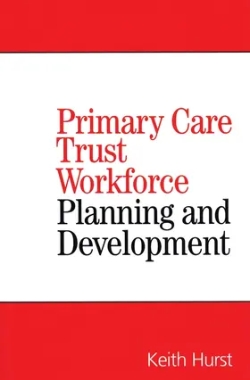 Hurst |  Primary Care Trust Workforce | Buch |  Sack Fachmedien