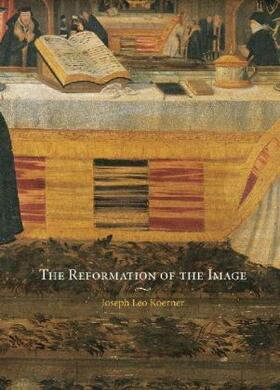 Koerner |  The Reformation of the Image | Buch |  Sack Fachmedien