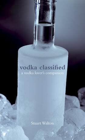 Walton |  Vodka Classified: A Vodka Lover's Companion | Buch |  Sack Fachmedien