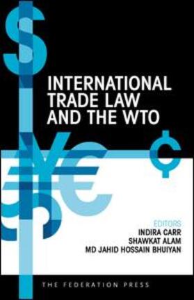 Carr / Alam / Bhuiyan | International Trade Law and the WTO | Buch | 978-1-86287-879-2 | sack.de