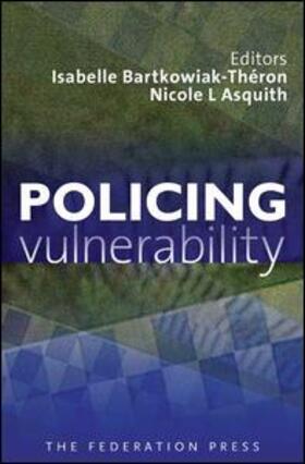 Bartkowiak-Théron / Asquith | Policing Vulnerability | Buch | 978-1-86287-897-6 | sack.de