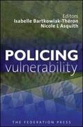 Bartkowiak-Théron / Asquith |  Policing Vulnerability | Buch |  Sack Fachmedien