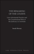 Murray |  The Remaking of the Courts: Less-Adversarial Practice and the Constitutional Role of the Judiciary in Australia | Buch |  Sack Fachmedien