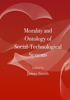 Smith |  Morality and Ontology of Social-Technological Systems | Buch |  Sack Fachmedien