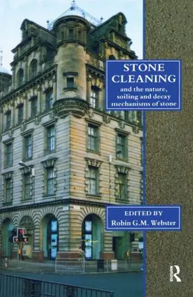 Webster |  Stone Cleaning: And the Nature, Soiling and Decay Mechanisms of Stone - Proceedings of the International Conference, Held in Edinburgh, Uk, 14-16 April 1992 | Buch |  Sack Fachmedien