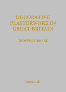 Beard / Orton / Ireland | Decorative Plasterwork in Great Britain | Buch | 978-1-873394-91-5 | sack.de