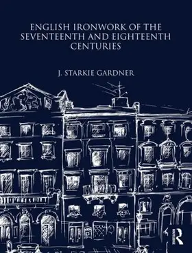 Gardner |  English Ironwork of the Seventeenth and Eighteenth Centuries | Buch |  Sack Fachmedien