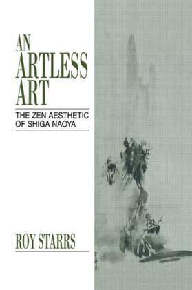 Starrs |  An Artless Art - The Zen Aesthetic of Shiga Naoya | Buch |  Sack Fachmedien
