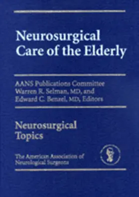 Selman / Benzel |  Neurosurgical Care of the Elderly | Buch |  Sack Fachmedien