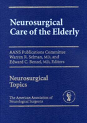 Selman / Benzel | Neurosurgical Care of the Elderly | Buch | 978-1-879284-59-3 | sack.de