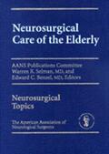 Selman / Benzel |  Neurosurgical Care of the Elderly | Buch |  Sack Fachmedien