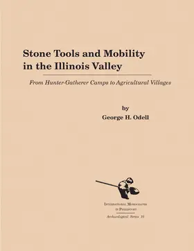 Odell |  Stone Tools and Mobility in the Illinois Valley | Buch |  Sack Fachmedien