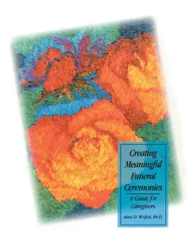 Wolfelt | Creating Meaningful Funeral Ceremonies | Buch | 978-1-879651-08-1 | www.sack.de