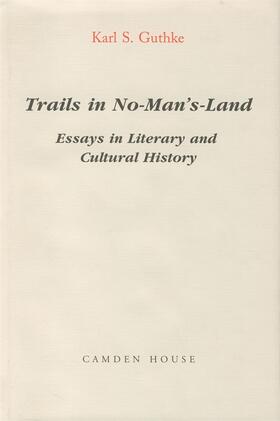 Guthke |  Trails in No-Man's-Land: Essays in Literary and Cultural History | Buch |  Sack Fachmedien