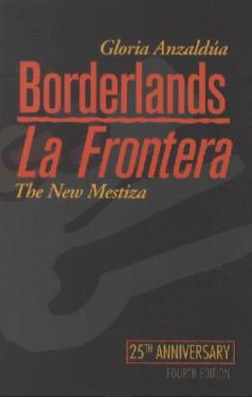 Anzaldua |  Borderlands/La Frontera: The New Mestiza, Fourth Edition | Buch |  Sack Fachmedien