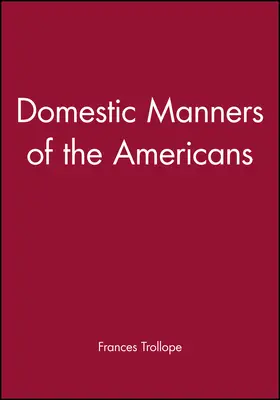 Trollope |  Domestic Manners of Americans | Buch |  Sack Fachmedien