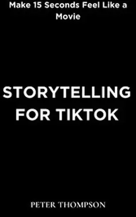 Thompson |  Storytelling for Tiktok | eBook | Sack Fachmedien
