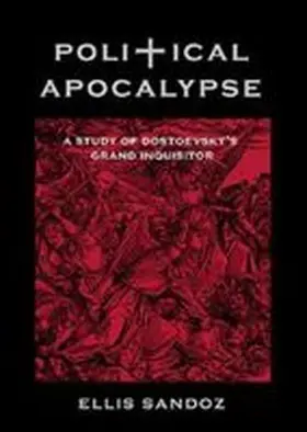 Sandoz |  Political Apocalypse: A Study of Dostoevsky's Grand Inquisitor | Buch |  Sack Fachmedien