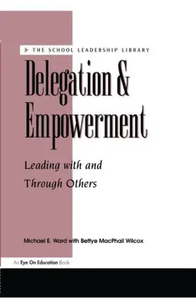 Mac Phail- Wilcox / Ward |  Delegation and Empowerment | Buch |  Sack Fachmedien