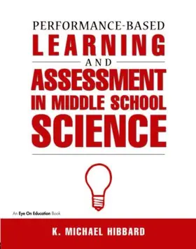 Hibbard |  Performance-Based Learning & Assessment in Middle School Science | Buch |  Sack Fachmedien