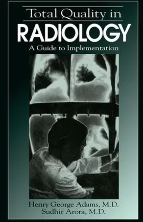 Arora / Adams | Total Quality in Radiology | Buch | 978-1-884015-07-6 | sack.de
