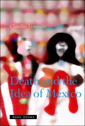 Lomnitz |  Death and the Idea of Mexico | Buch |  Sack Fachmedien