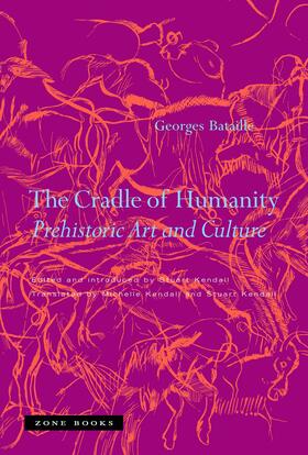 Bataille / Kendall |  The Cradle of Humanity: Prehistoric Art and Culture | Buch |  Sack Fachmedien