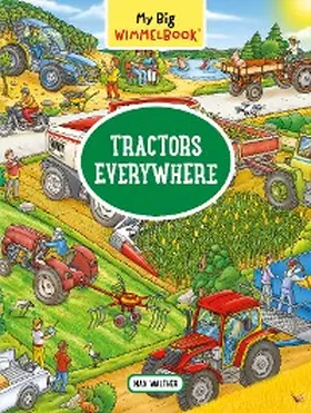 Walther |  My Big Wimmelbook® - Tractors Everywhere | eBook | Sack Fachmedien