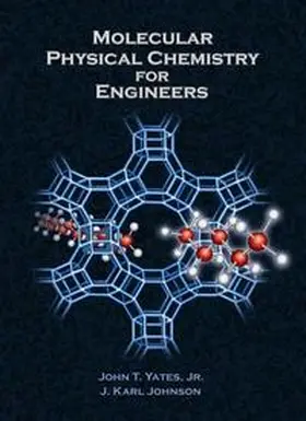 Yates Jr / Johnson |  Molecular Physical Chemistry for Engineers | Buch |  Sack Fachmedien