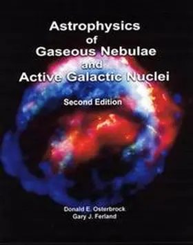 Osterbrock / Ferland |  Astrophysics of Gaseous Nebulae and Active Galactic Nuclei, second edition | Buch |  Sack Fachmedien