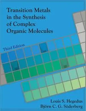 Hegedus / Söderberg |  Transition Metals in the Synthesis of Complex Organic Molecules, 3rd edition | Buch |  Sack Fachmedien