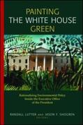 Shogren / Randall Lutter |  Painting the White House Green | Buch |  Sack Fachmedien