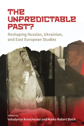 Stech / Kravchenko |  The Unpredictable Past? | Buch |  Sack Fachmedien