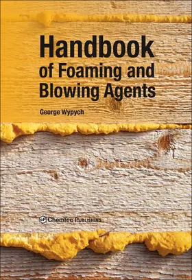 Wypych | Handbook of Foaming and Blowing Agents | Buch | 978-1-895198-99-7 | www.sack.de