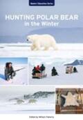  Hunting Polar Bear in the Winter | Buch |  Sack Fachmedien