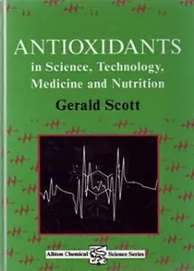 Scott |  Antioxidants in Science, Technology, Medicine and Nutrition | Buch |  Sack Fachmedien