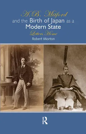 Morton |  A.B. Mitford and the Birth of Japan as a Modern State | Buch |  Sack Fachmedien