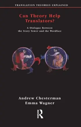Chesterman / Wagner |  Can Theory Help Translators? | Buch |  Sack Fachmedien