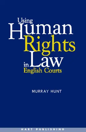 Hunt |  Using Human Rights Law in English Courts | Buch |  Sack Fachmedien