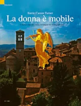Carson Turner |  La Donna E Mobile - 9 Italian Opera Arias Arranged for String Quartet | Buch |  Sack Fachmedien