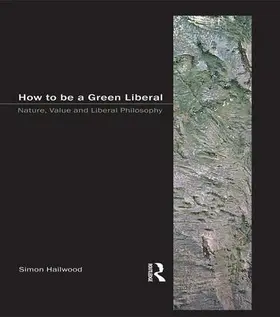 Hailwood | How to be a Green Liberal | Buch | 978-1-902683-83-6 | www.sack.de