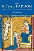 Lacey |  The Royal Pardon: Access to Mercy in Fourteenth-Century England | Buch |  Sack Fachmedien