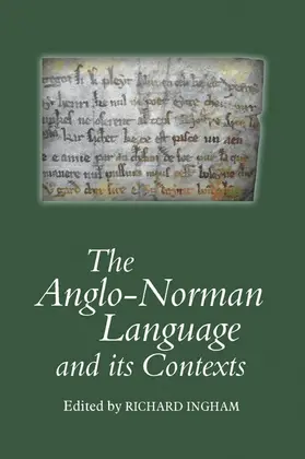 Ingham |  The Anglo-Norman Language and Its Contexts | Buch |  Sack Fachmedien