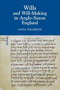 Tollerton |  Wills and Will-Making in Anglo-Saxon England | Buch |  Sack Fachmedien