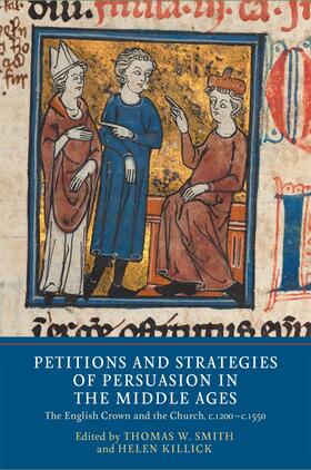 Smith / Killick |  Petitions and Strategies of Persuasion in the Middle Ages | Buch |  Sack Fachmedien
